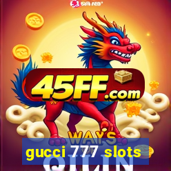 gucci 777 slots